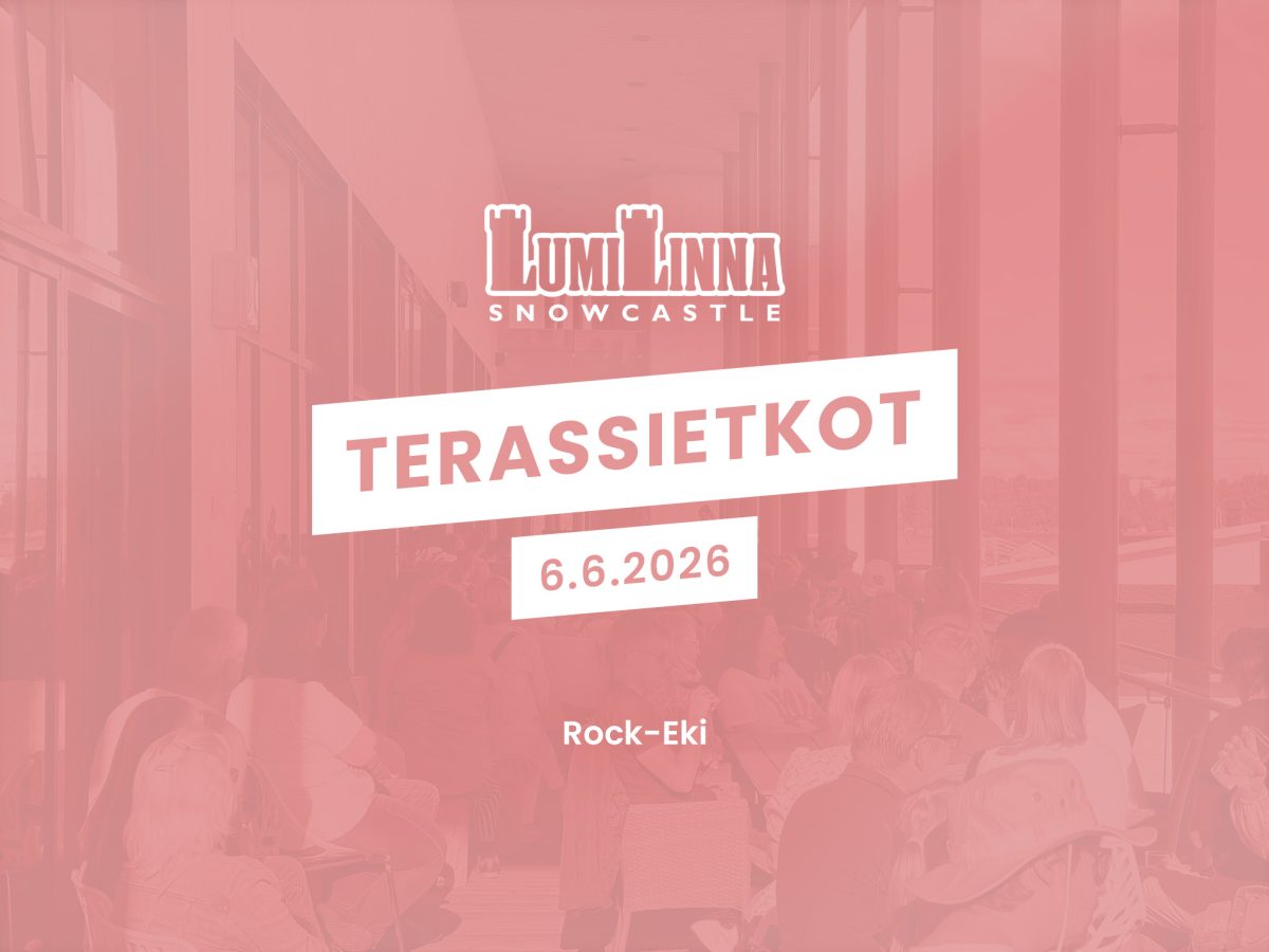 Terassietkot 2026 - Kemin LumiLinna
